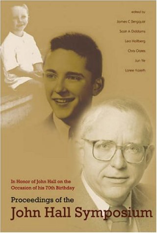 Proceedings Of The John Hall Symposium In Honor Of John Hall On The Occasion Of His 70th Birthday James Charles Bergquist