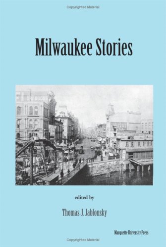 Milwaukee Stories Urban Life Series Illustrated Edition Thomas J Jablonsky