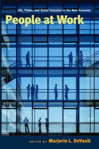 People At Work Life Power And Social Inclusion In The New Economy Marjorie Devault