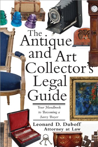 The Antique And Art Collectors Legal Guide Your Handbook To Being A Savvy Buyer Legal Survival Guides 1st Edition Leonard Duboff