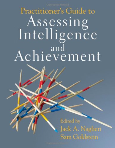 Practitioners Guide To Assessing Intelligence And Achievement 1st Edition Jack A Naglieri