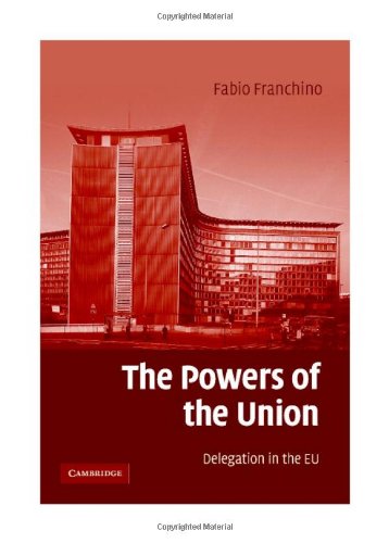 The Powers Of The Union Delegation In The Eu 1st Edition Fabio Franchino