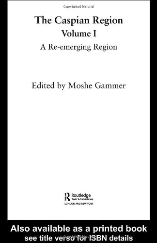 The Caspian Region Volume I A Reemerging Region 1st Edition Moshe Gammer