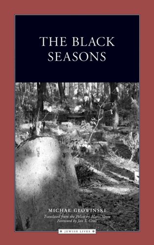 The Black Seasons Jewish Lives Michal Glowinski Author Marci Shore Translator