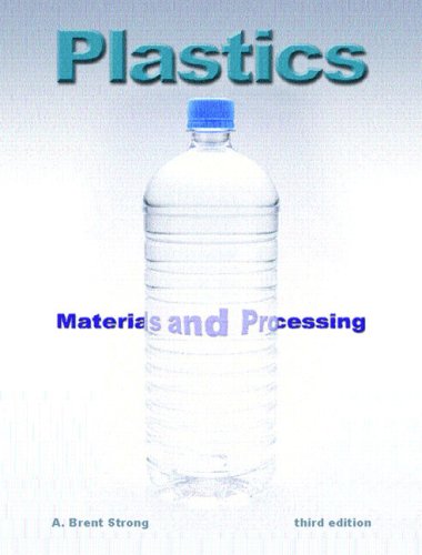 Plastics Materials And Processing 3rd Edition 3rd Edition A Brent Strong
