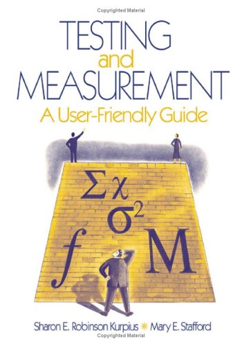 Testing And Measurement A Userfriendly Guide Sharon E Robinson Kurpius