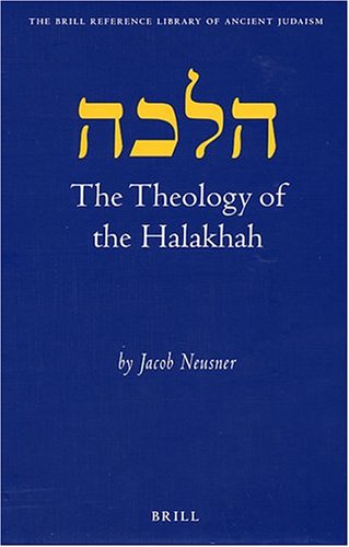The Theology Of The Halakhah Brill Reference Library Of Judaism Jacob Neusner