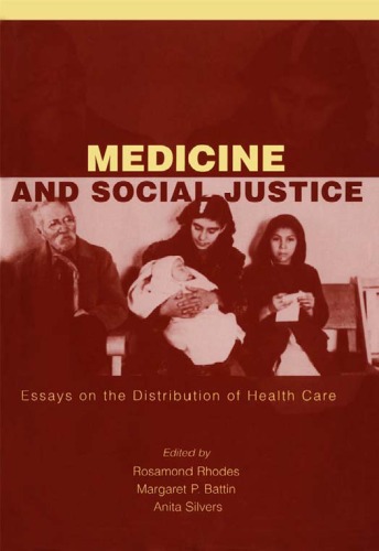 Medicine And Social Justice Rosamond Rhodes Phd Margaret P Battin Phd
