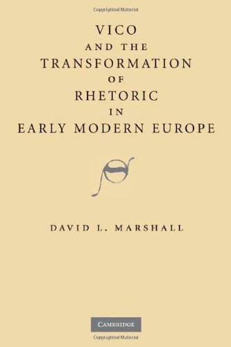 Vico And The Transformation Of Rhetoric In Early Modern Europe 1st Edition Marshall David L