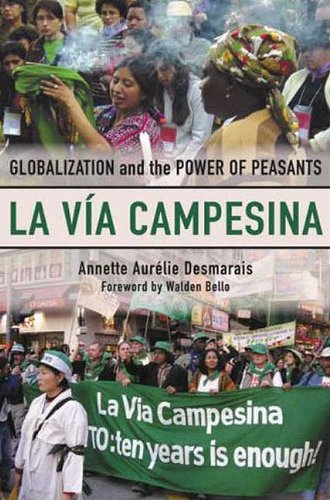 La Via Campesina Globalization And The Power Of Peasants Annette Aurelie Desmarais