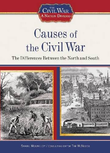 Causes Of The Civil War The Differences Between The North And South The Civil War A Nation Divided 1st Edition Shane Mountjoy