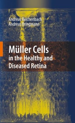 Muller Cells In The Healthy And Diseased Retina 1st Edition Andreas Reichenbach