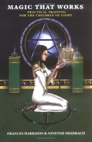 Magic That Works Practical Training For The Children Of Light Frances Harrison