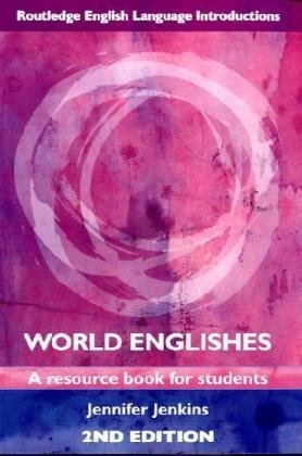 World Englishes A Resource Book For Students Routledge English Language Introductions 2nd Edition Jennifer Jenkins