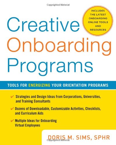 Creative Onboarding Programs Tools For Energizing Your Orientation Program 2nd Edition Doris Sims
