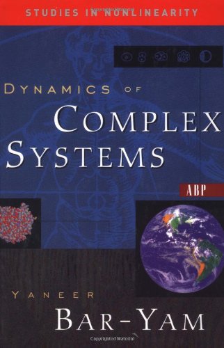 Dynamics Of Complex Systems Studies In Nonlinearity Yaneer Baryam