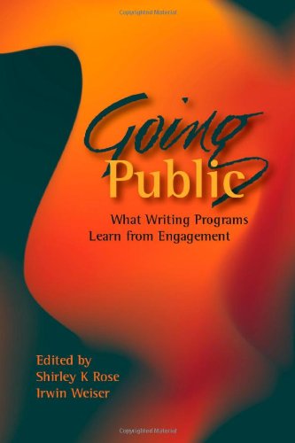 Going Public What Writing Programs Learn From Engagement 1st Edition Shirley K Rose