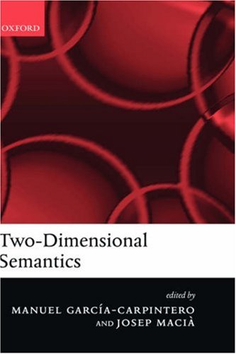 Twodimensional Semantics Manuel Garciacarpintero Josep Macia