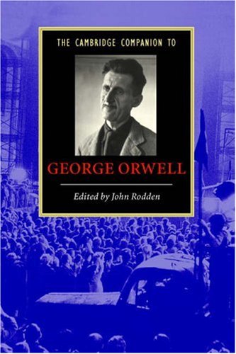 The Cambridge Companion To George Orwell Cambridge Companions To Literature John Rodden