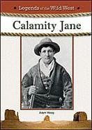 Calamity Jane Legends Of The Wild West 1st Edition Rachel A Koestlergrack