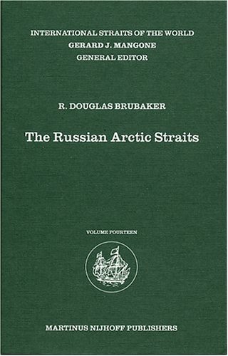 The Russian Arctic Straits International Straits Of The World Annotated Edition R Douglas Brubaker