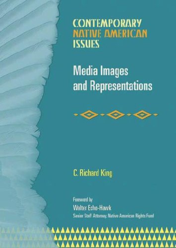 Media Images And Representations Contemporary Native American Issues C Richard King