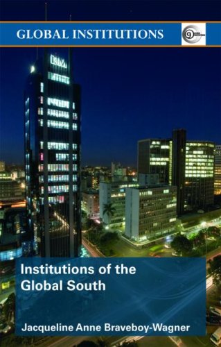 Institutions Of The Global South Third World Global Institutions 1 New Braveboywagner