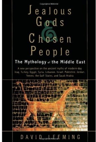 Jealous Gods And Chosen People The Mythology Of The Middle East First Edition David Leeming