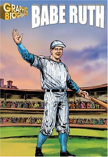 Babe Ruth Graphic Biography Saddleback Graphic Biographies Saddleback Educational Publishing