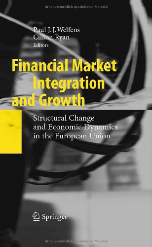 Financial Market Integration And Growth Structural Change And Economic Dynamics In The European Union 1st Edition Cillian Ryan