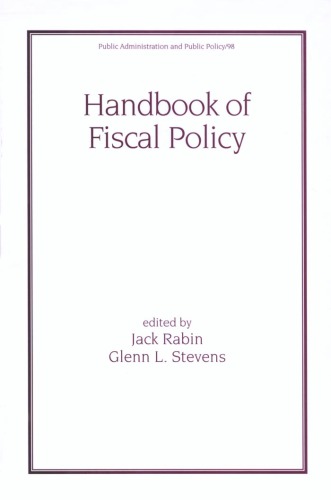 Handbook Of Fiscal Policy Public Administration And Public Policy 1st Glenn L Stevens