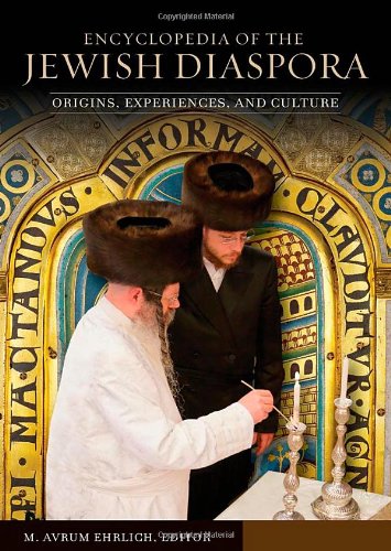 Encyclopedia Of The Jewish Diaspora Origins Experiences And Culture 1st Edition M Avrum Ehrlich
