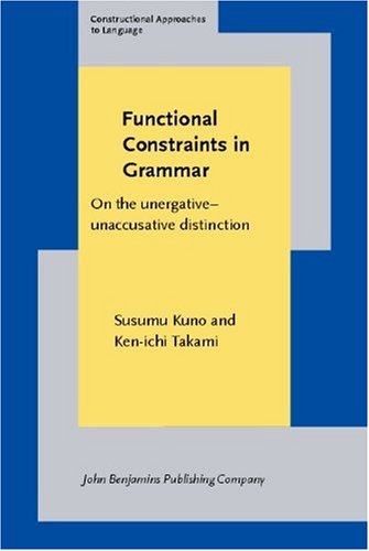 Functional Constraints In Grammar On The Unergativeunaccusative Distinction Susumu Kuno