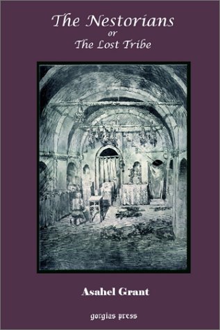 The Nestorians Or The Lost Tribe Asahel Grant H L Murrevan Den Berg