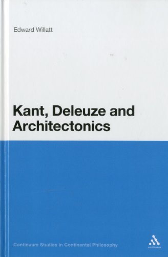 Kant Deleuze And Architectonics Edward Willatt