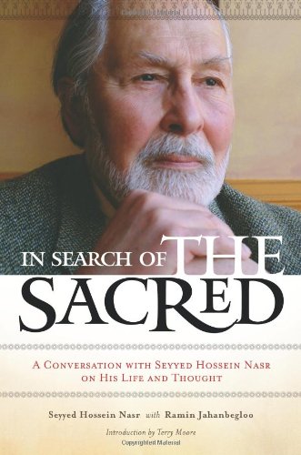 In Search Of The Sacred A Conversation With Seyyed Hossein Nasr On His Life And Thought Seyyed Hossein Nasr