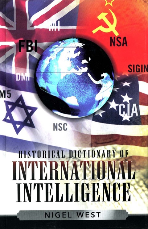 Historical Dictionary Of International Intelligence 1st Edition Nigel West