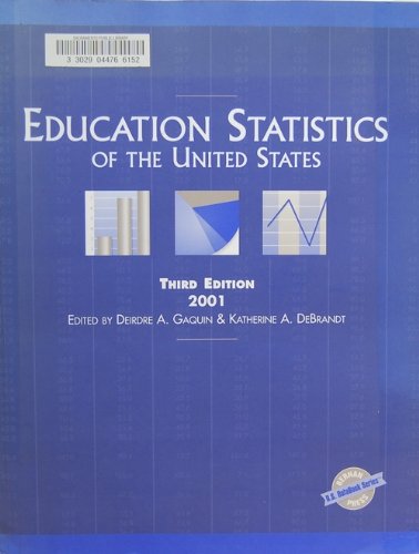 Education Statistics Of The United States 2001 Education Statistics Of The United States 3rd Edition Deirdre A Gaquin