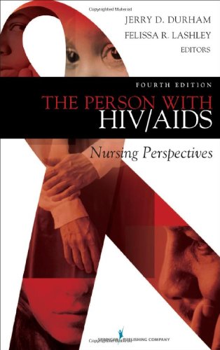 The Person With Hiv Aids Nursing Perspectives Fourth Edition 4th Edition Jerry D Durham Phd Rn Faan