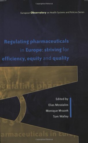 Regulating Pharmaceuticals In Europe European Observatory On Health Systems And Policies 1st Edition Elias Mossialos
