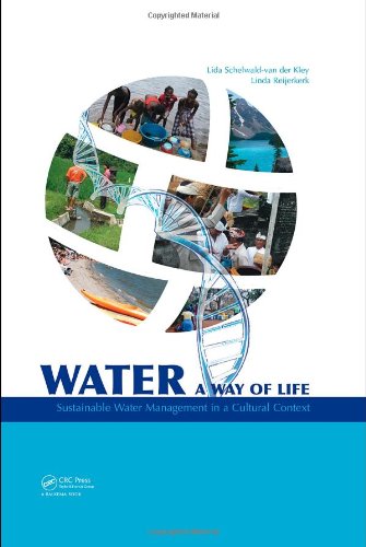 Water A Way Of Life Sustainable Water Management In A Cultural Context 1st Edition Ajm Lida Schelwaldvan Der Kley