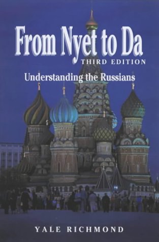 From Nyet To Da Understanding The Russians 3rd Ed Interact Series 3rd Yale Richmond