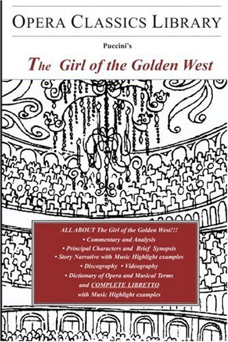 Puccinis The Girl Of The Golden West Opera Classics Library Series Burton D Fisher