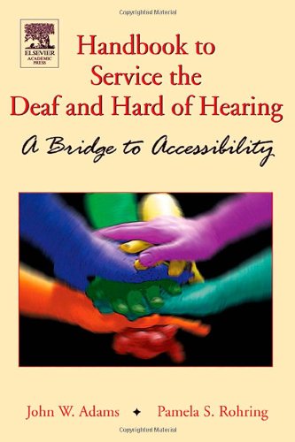 Handbook Of Services For The Deaf And The Hardofhearing A Bridge To Accessibility 1st Edition John W Adams