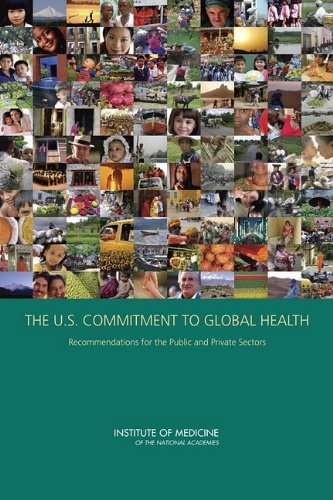 The Us Commitment To Global Health Recommendations For The Public And Private Sectors 1st Edition Committee On The Us Commitment To Global Health