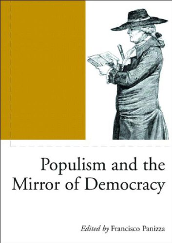 Populism And The Mirror Of Democracy Francisco Panizza Benjamin Arditi