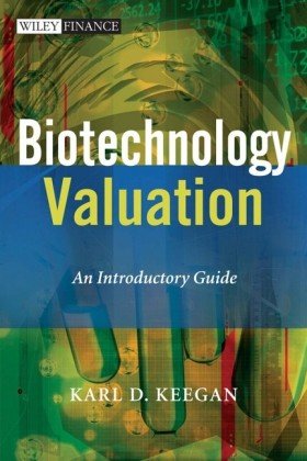 Biotechnology Valuation An Introductory Guide The Wiley Finance Series 1st Edition Karl Keegan