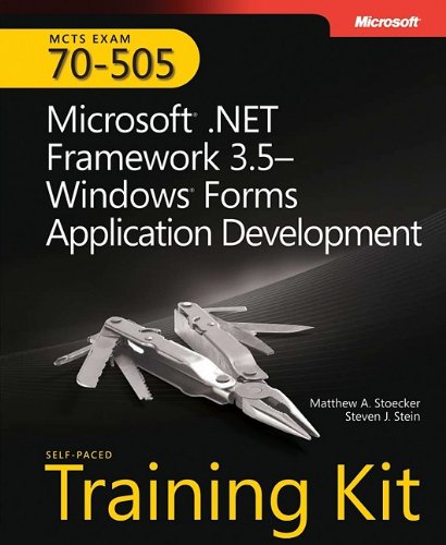 Mcts Selfpaced Training Kit Exam 70505 Microsoft Net Framework 35windows Forms Application Development Microsoft Net Framework 35 Windows Forms Application Development 1 Harcdr Matthew A Stoecker