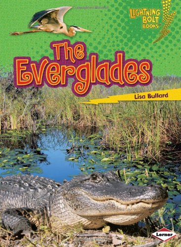 The Everglades Lightning Bolt Books Famous Places Lisa Bullard