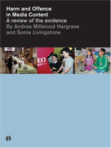 Harm And Offence In Media Content A Review Of The Evidence Intellect Books Changing Media Changing Europe Andrea Millwood Hargrave